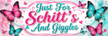 Just for Schitt’s and Giggles  - Home